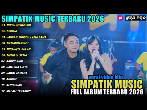 RINDU MENGGEBU - SEROJA - Irwan DA ft Laila Ayu - SIMPATIK MUSIC FULL ALBUM 2026
