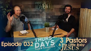 Ep. 32: “3 Pastors and the Little Baby Jesus”