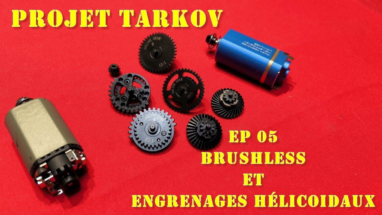 Airsoft - Projet Tarkov Ep 05 - Engrenages hélicoïdaux SOLINK et moteurs brushless [French]