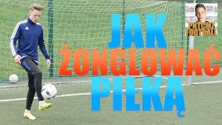Poradnik jak szybko nauczyć się kapkować / podbijać piłką ponad 1000 RAZY w piłce nożnej! PNTCMZ Foo
