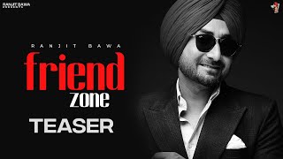 Friend Zone Ranjit Bawa | Punjabi Song Video HD