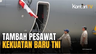 Kekuatan TNI Bertambah: Satu A400 Baru dari Dua Pesanan Tiba, Akan Ditambah 4 Unit Lagi