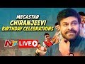 Megastar Chiranjeevi 63rd Birthday Celebrations LIVE