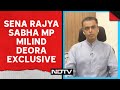 Milind Deora: BJP-Sena-NCP Alliance To Get Lion Share Of Seats In Maharashtra