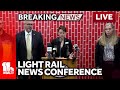 LIVE: MTA officials announce suspension of Light Rail services