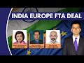 Crucial India Europe FTA Deal | $ 100 BN Investment In 100 Years | NewsX