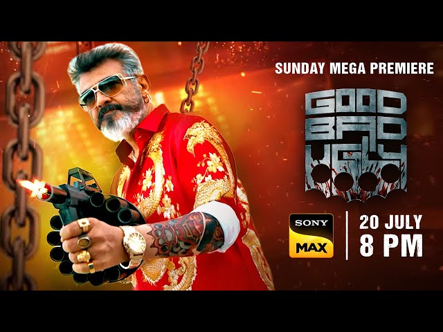 Ajith “Action” Kumar in Good Bad Ugly | Sunday Mega Premiere | 20th July, 8 PM | Only on Sony MAX