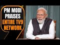 PM Modi Praises Entire Tv9 Network | News9