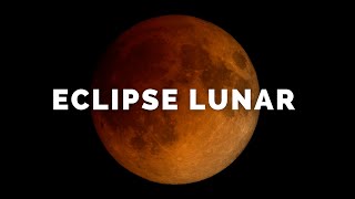 Eclipse lunar total: mayo de 2022