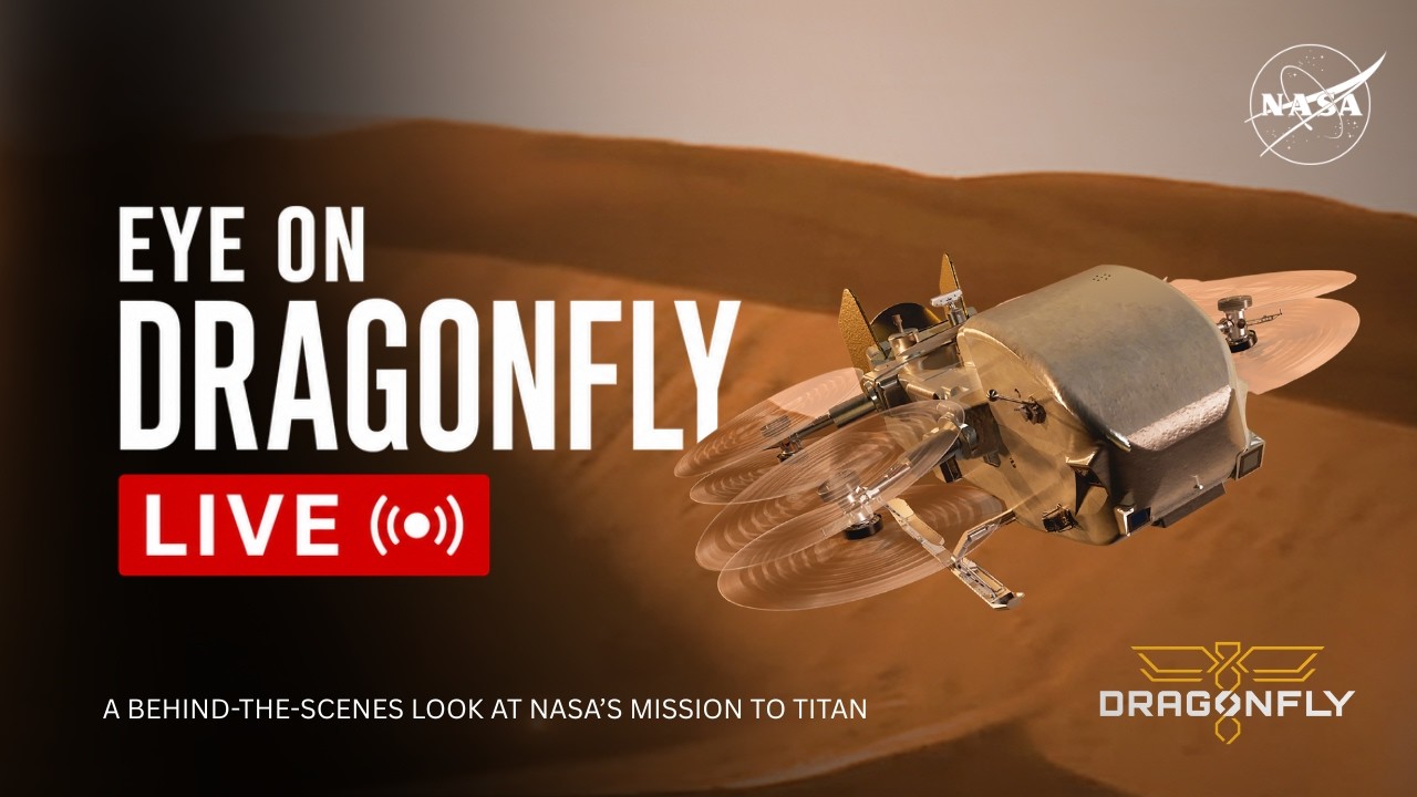 Eye on Dragonfly Live | A Behind-the-Scenes Look at NASA's Mission to Titan