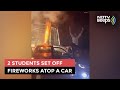 Viral Video: 2 Students Set Off Fireworks Atop Car On UP Highway, Arrested