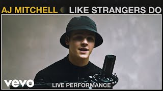 AJ Mitchell - Like Strangers Do (Live Performance) | Vevo