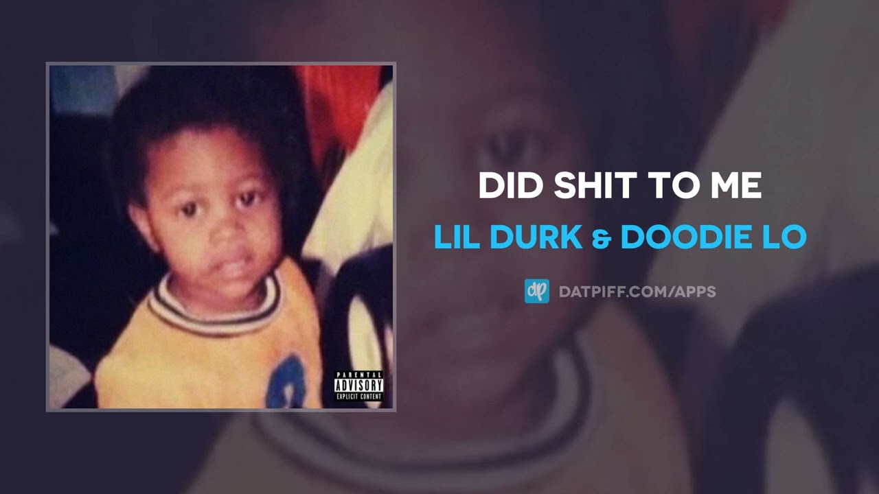 Lil Durk & Doodie Lo - Did Shit To Me (AUDIO)