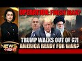 Operation Finish Iran - Trump Walks Out Of G7: America Ready For War?