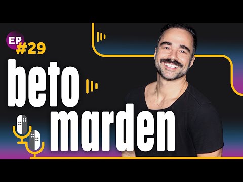 VEM POD CHEGAR - BETO MARDEN | Ep #29