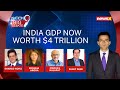 Indian GDP Crosses $4 Trillion Mark | Time to set sights on $10 Trillion Now | NewsX