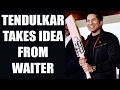 Sachin Tendulkar reveals Chennai waiter improved his game