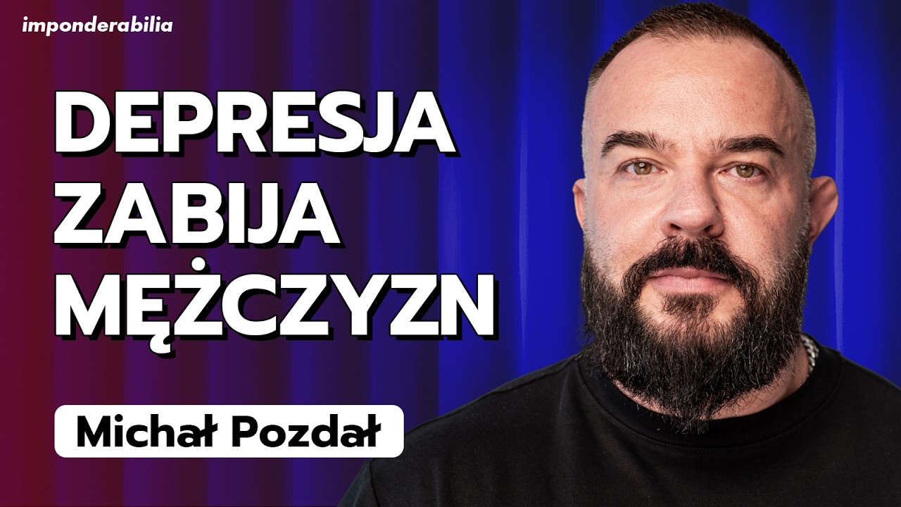 Depresja u mężczyzn: objawy, jak radzić sobie z emocjami, uzależnienia Michał Pozdał Imponderabilia