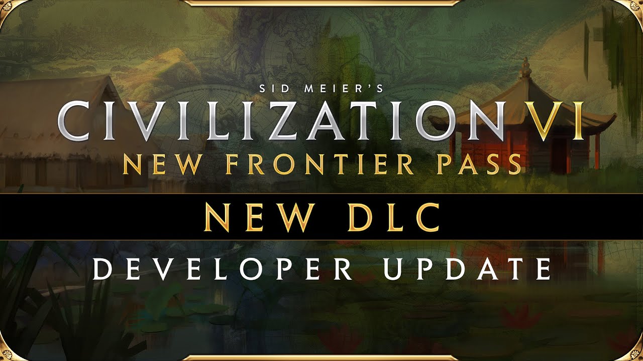 Next Civilization VI - New Frontier Pass DLC pack revealed
