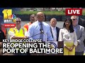 LIVE: Gov. Wes Moore, state and federal officials provide an update on the Port of Baltimore open…