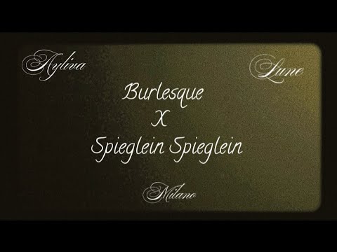 AYLIVA X LUNE & MILANO - burlesque & Spieglein Spieglein (edit Musikvideo)