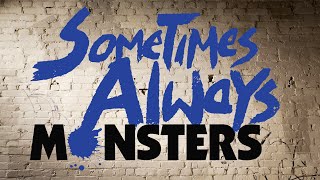 Sometimes Always Monsters - Teaser Trailer
