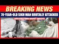 North Hollywood Assault: 70-Year-Old Harpal Singh Brutally Attacked, Suspect Arrested by LAPD |News9
