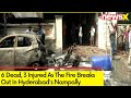 Fire Breaks Out In Hyderabads Nampally | 6 Dead, 3 Injured | NewsX