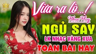 Ca Nhạc Trữ Tình Bolero ĐẶC BIỆT HAY CỰC ÊM TAI - LK Nhạc Vàng Xưa Dễ Nghe Dễ Ngủ HAY NHẤT HIỆN NAY