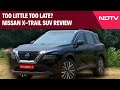 Nissan X-Trail SUV Review | Too Little Too Late? Nissan X-Trail SUV Review