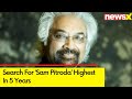 Search For Sam Pitroda Highest In 5 Years | NewsX