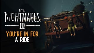 Little Nightmares III – You're in for a Ride | Pre-Order Now
