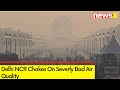 Watch Ground Report | As Delhi NCR Chokes On Severly Bad Air Quality | NewsX