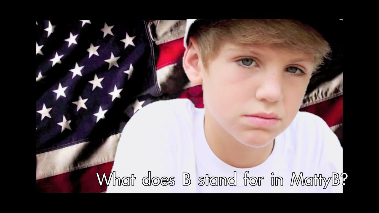 What Does The B Stand For In MattyB YouTube