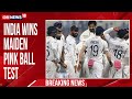 India Wraps Up Maiden Day/Night Pink Ball Test In 3 Days