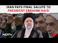 Iran President Funeral | Iran Pays Final Salute To President Ebrahim Raisi With Teary-Eyes