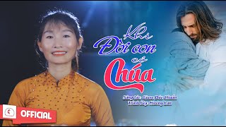 Khi Đời Con Có Chúa ||Sáng tác : Giuse Đức Chuẩn || Trình bày : Hương Lan || MV Nhạc Thánh Ca