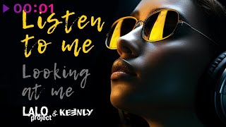 Lalo Project, Keenly — Listen to me, Looking at me | Official Audio | 2024