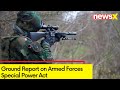Ground Report on Armed Forces Special Power Act | NewsX