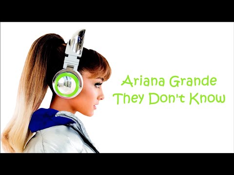 Ariana Grande ~ They Don't Know ~ Lyrics