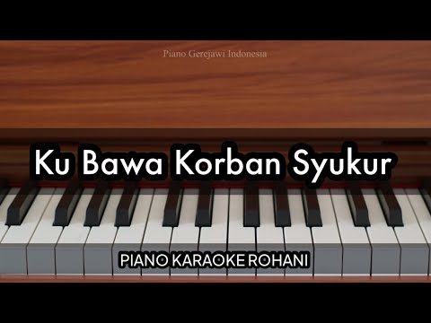 Ku Bawa Korban Syukur - Nikita | Piano Karaoke Rohani