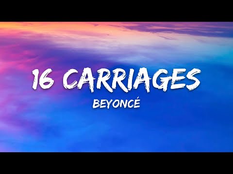 Beyoncé - 16 CARRIAGES (Lyrics)