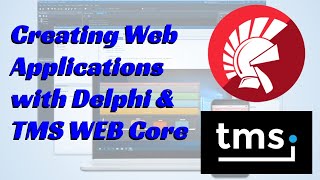 Creating Fully Interactive Web Applications using Rad Studio, Delphi and TMS Web Core
