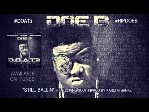 Doe B - Still Ballin ft. T.I.,King South (Official Audio)