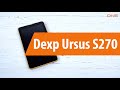 Распаковка Dexp Ursus S270 / Unboxing Dexp Ursus S270