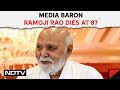 Ramoji Rao Death News | Media Baron Ramoji Rao, Head Of ETV Network, Dies At 87