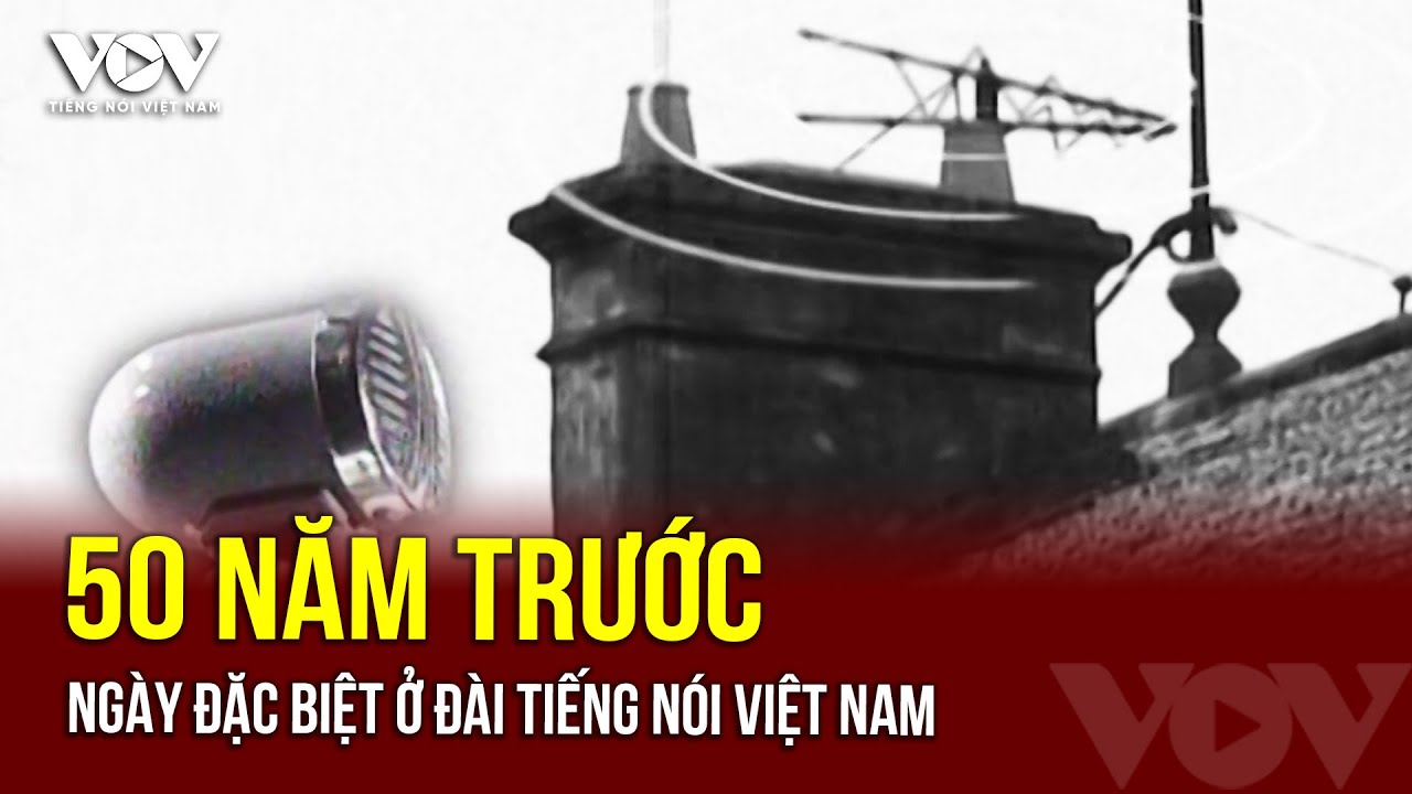 Ngày đặc biệt ở Đài Tiếng nói Việt Nam 50 năm trước | Báo Điện tử Tiếng nói Việt Nam (VOV)