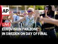 LIVE: At Eurovision fan zone in Sweden on day of final