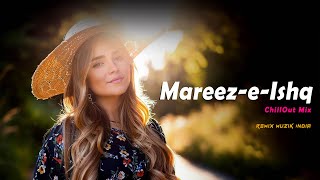 Mareez-E-Ishq (Remix) Arijit Singh Ft Remix Muzik (ZiD)