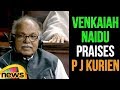 Watch Venkaiah Naidu Praises P J Kurien in Rajya Sabha